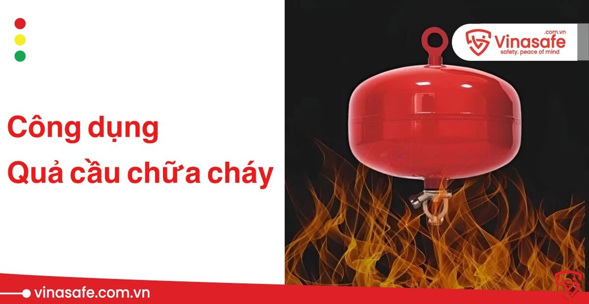 công dụng quả cầu chữa cháy