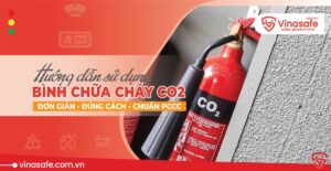 Hướng dẫn sử dụng bình chữa cháy CO2 đúng chuẩn PCCC