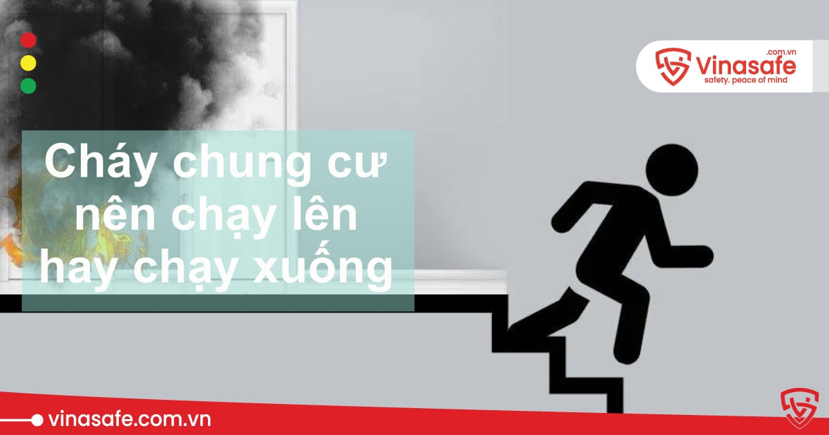 cháy chung cư nên chạy lên hay chạy xuống