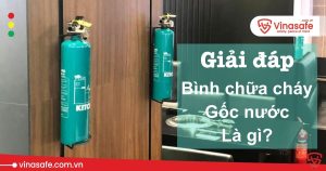 bình chữa cháy gốc nước là gì?