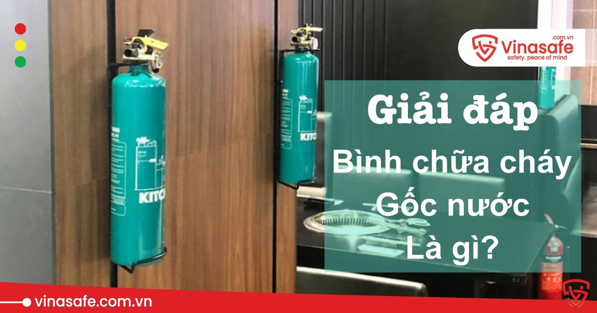 bình chữa cháy gốc nước là gì?