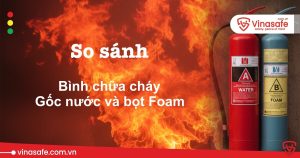 So sánh bình chữa cháy gốc nước và bọt Foam