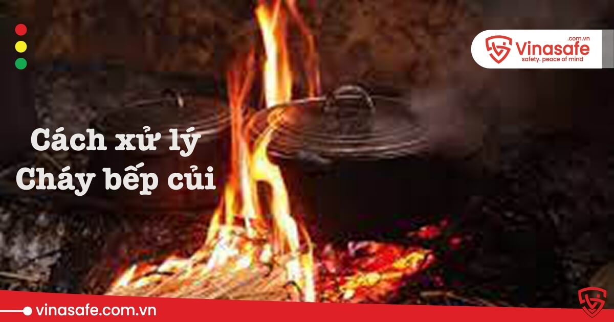 cách xử lý cháy bếp củi