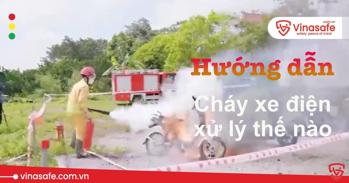 cháy xe điện xử lý thế nào