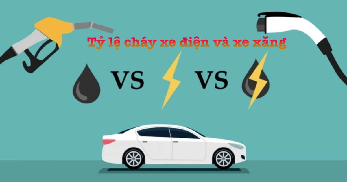 tỷ lệ cháy xe điện và xe xăng