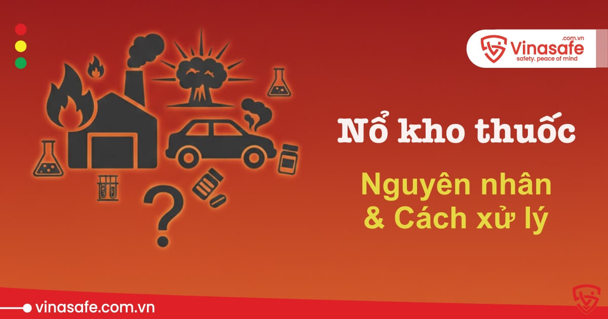 nguyên nhân nổ kho thuốc nổ
