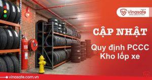 Quy định phòng cháy chữa cháy kho lốp xe