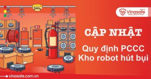 quy định phòng cháy chữa cháy kho Robot hút bụi